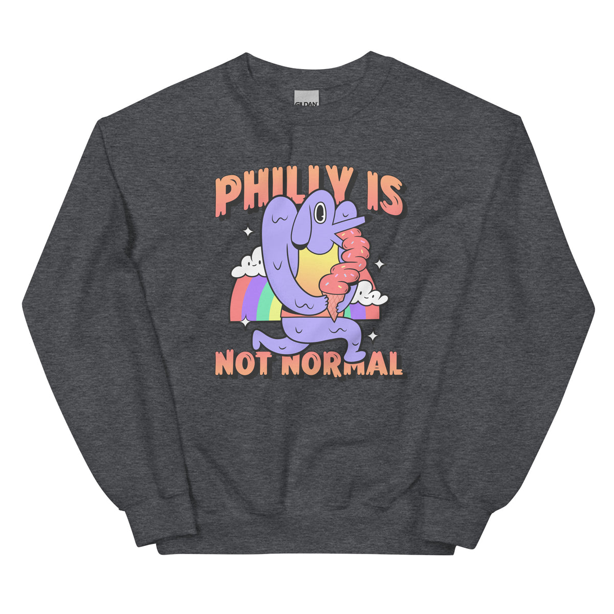 &quot;Philly Is Not Normal&quot; Sweatshirt