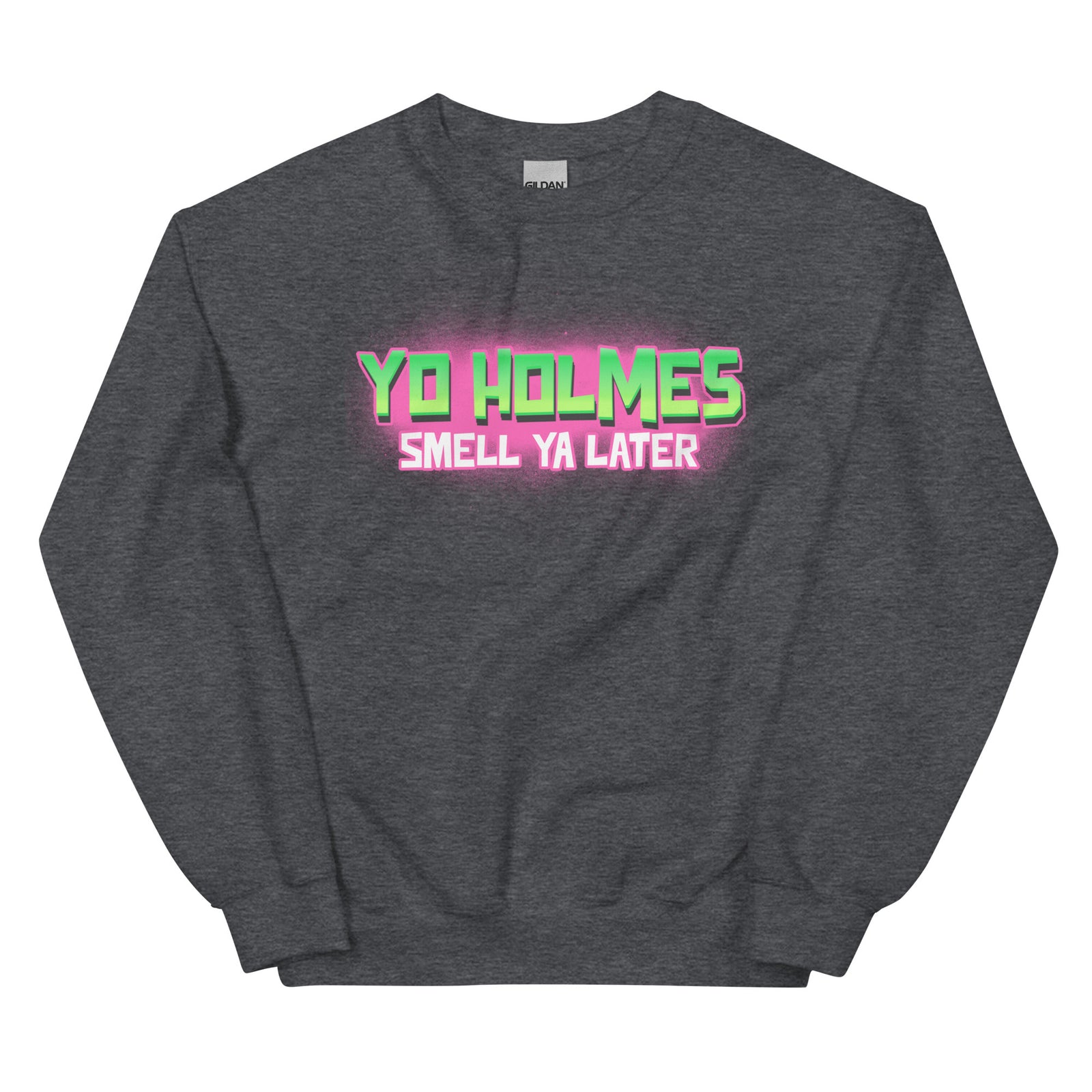 Fresh Prince of Bel Air Yo Holmes Smell Ya Later dark heather grey sweatshirt Phillygoat
