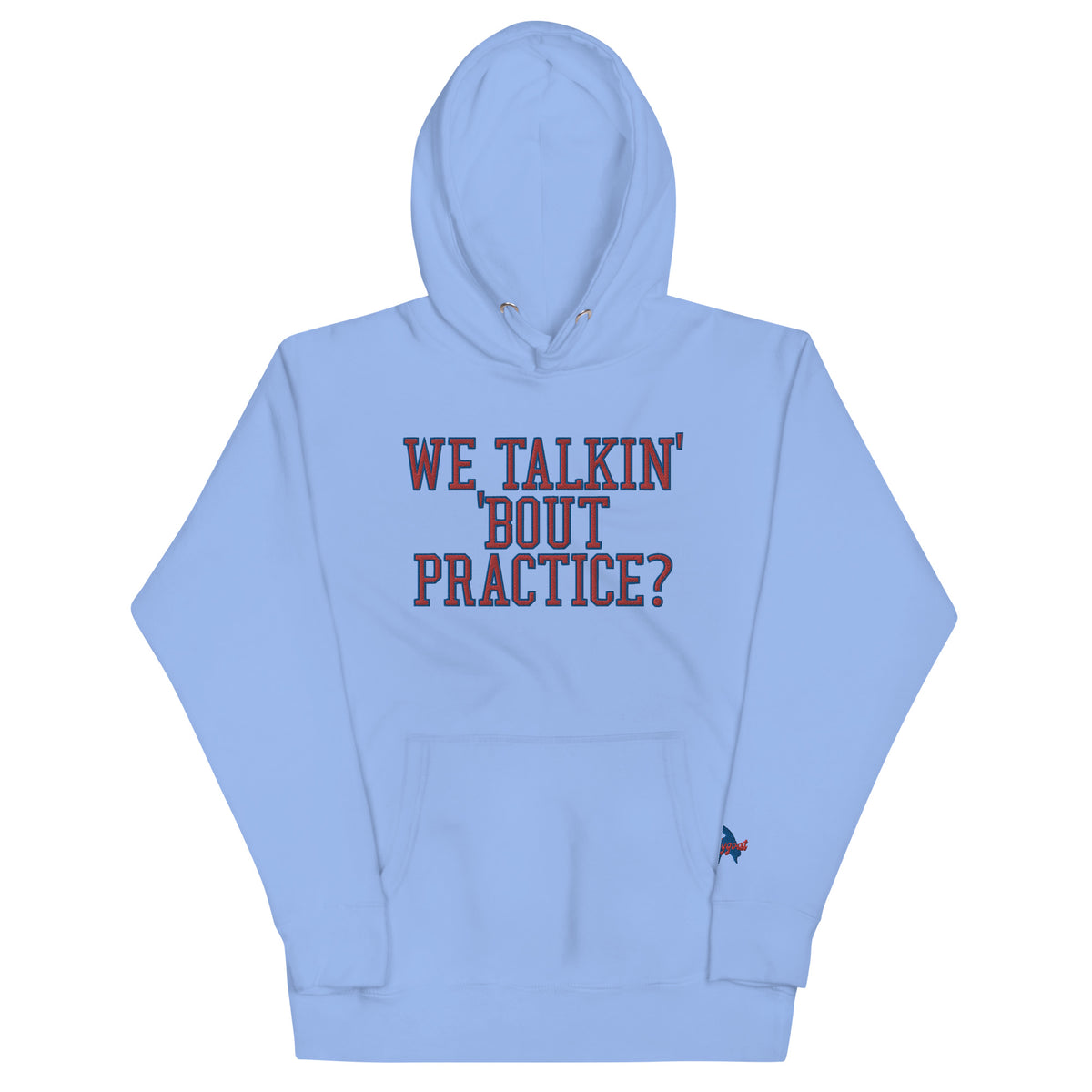 "We Talkin' 'Bout Practice" Embroidered Hoodie