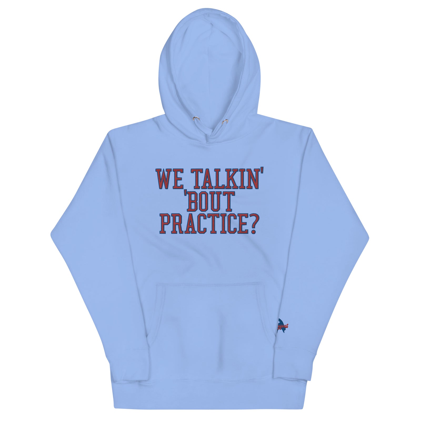 "We Talkin' 'Bout Practice" Embroidered Hoodie