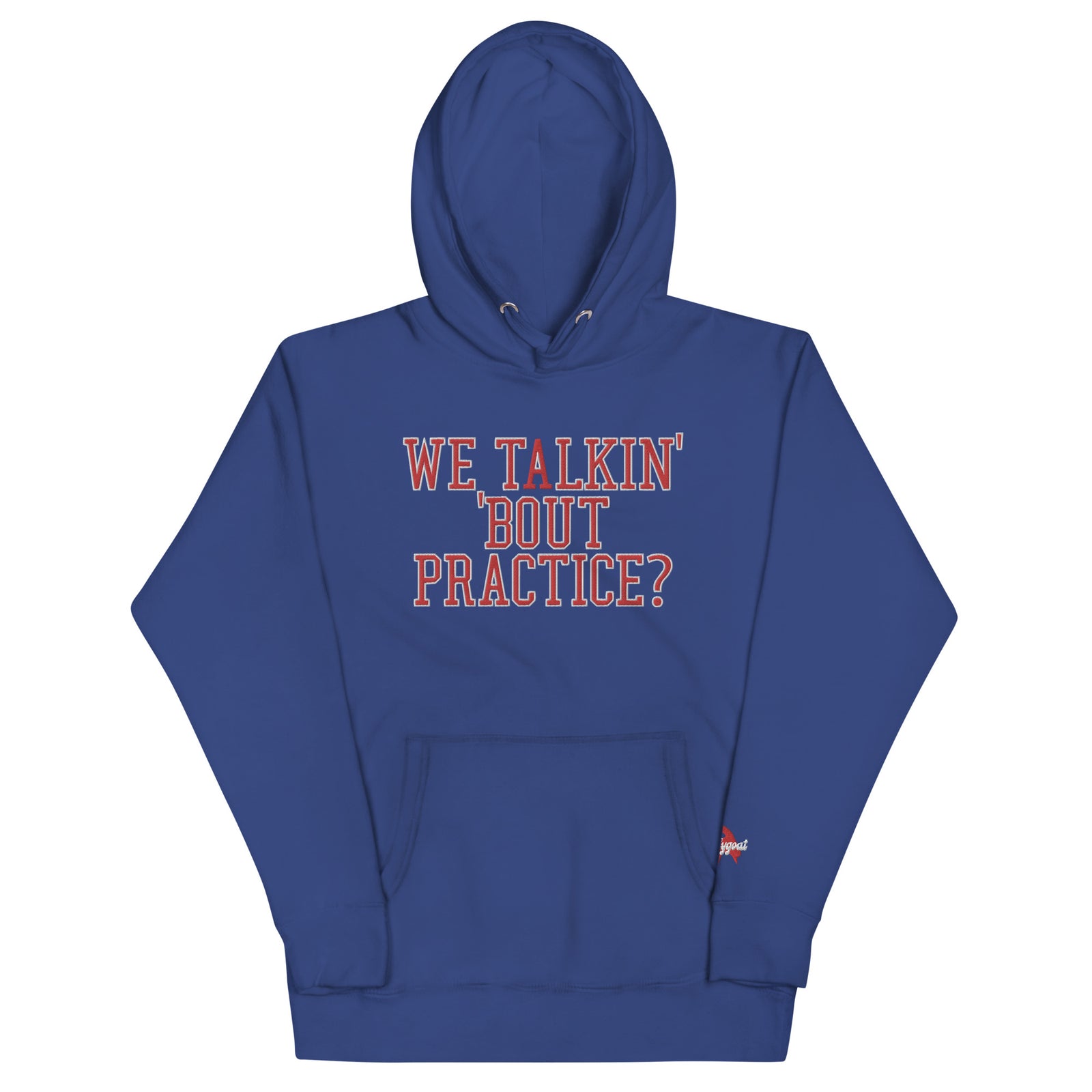 "We Talkin' 'Bout Practice" Embroidered Hoodie
