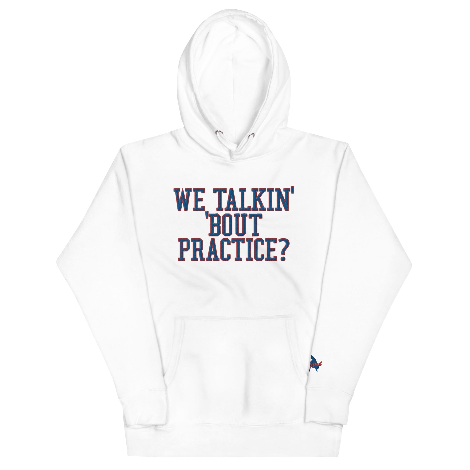 "We Talkin' 'Bout Practice" Embroidered Hoodie
