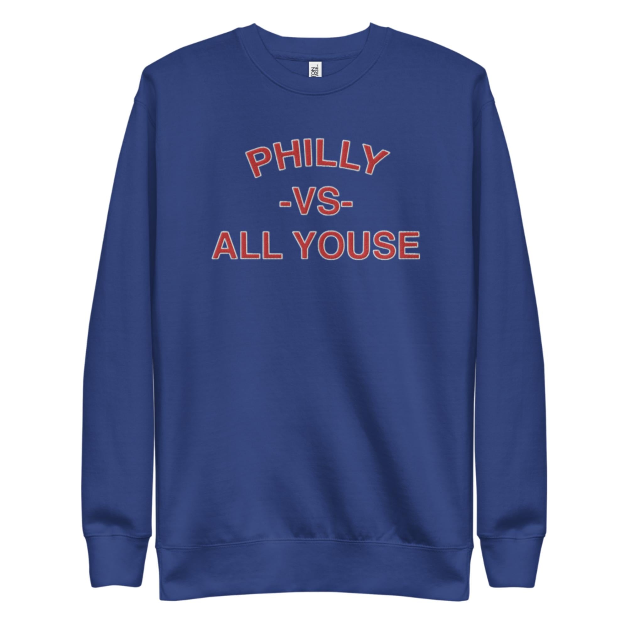"Philly vs. All Youse" Embroidered Sweatshirt