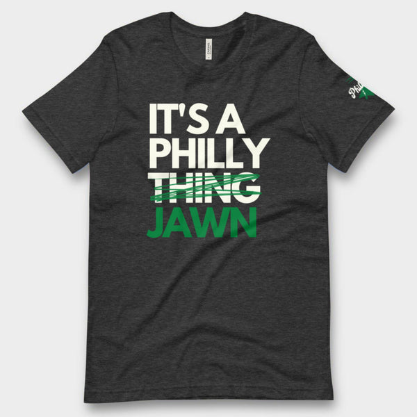 Philadelphia Eagles Jawn It's A Philly Thing Shirt - Teespix - Store  Fashion LLC