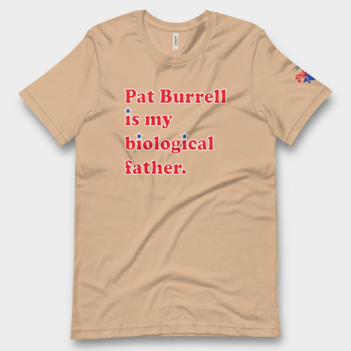 "Pat Burrell Is My Biological Father" Tee