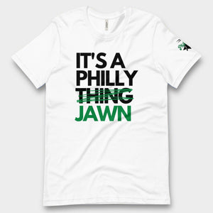 It's A Philly Thing Jawn T-Shirt | Philadelphia Football | Eagles Inspired | phillygoat White / 5XL